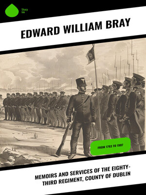 cover image of Memoirs and Services of the Eighty-third Regiment, County of Dublin